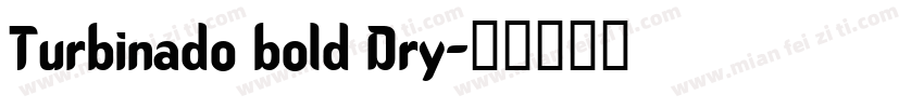 Turbinado bold Dry字体转换
